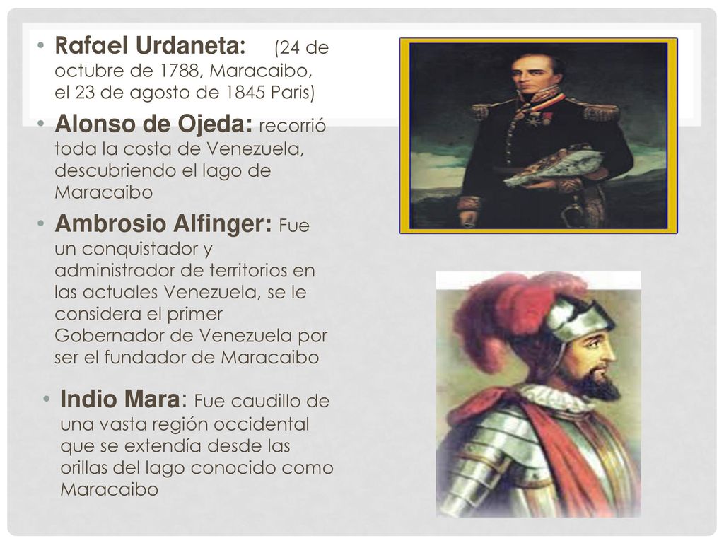 Rafael Urdaneta: (24 de octubre de 1788, Maracaibo, el 23 de agosto de 1845 Paris)