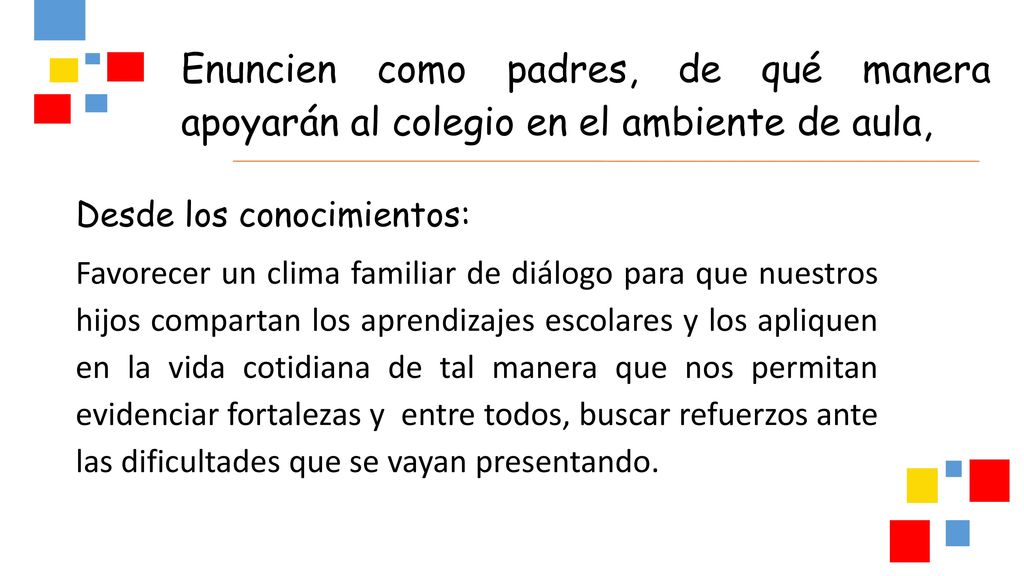 Enuncien como padres, de qué manera apoyarán al colegio en el ambiente de aula,