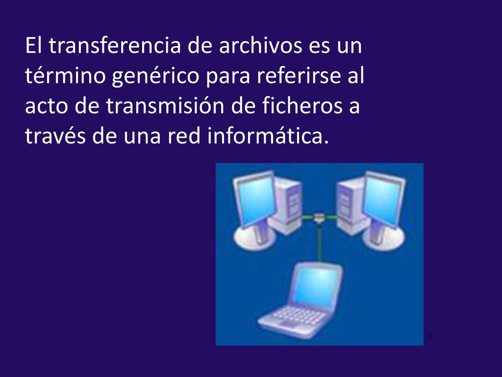 El transferencia de archivos es un término genérico para referirse al acto de transmisión de ficheros a través de una red informática.