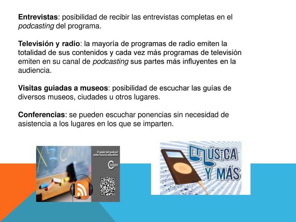 Entrevistas: posibilidad de recibir las entrevistas completas en el podcasting del programa.