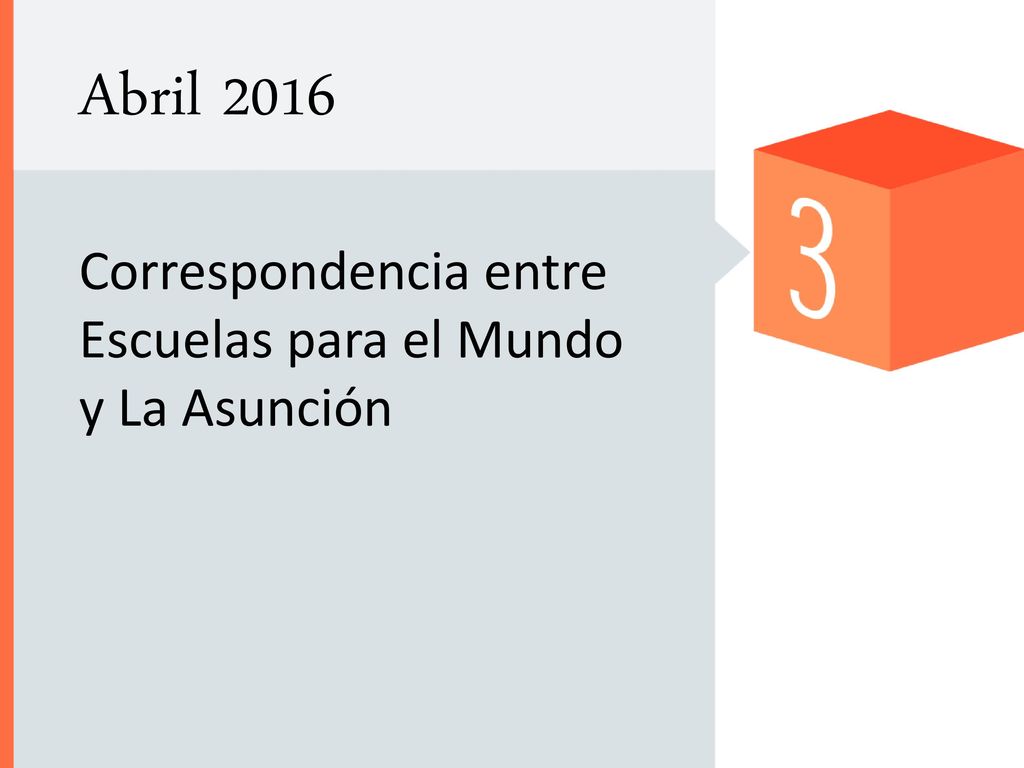 Abril 2016 Correspondencia entre Escuelas para el Mundo y La Asunción