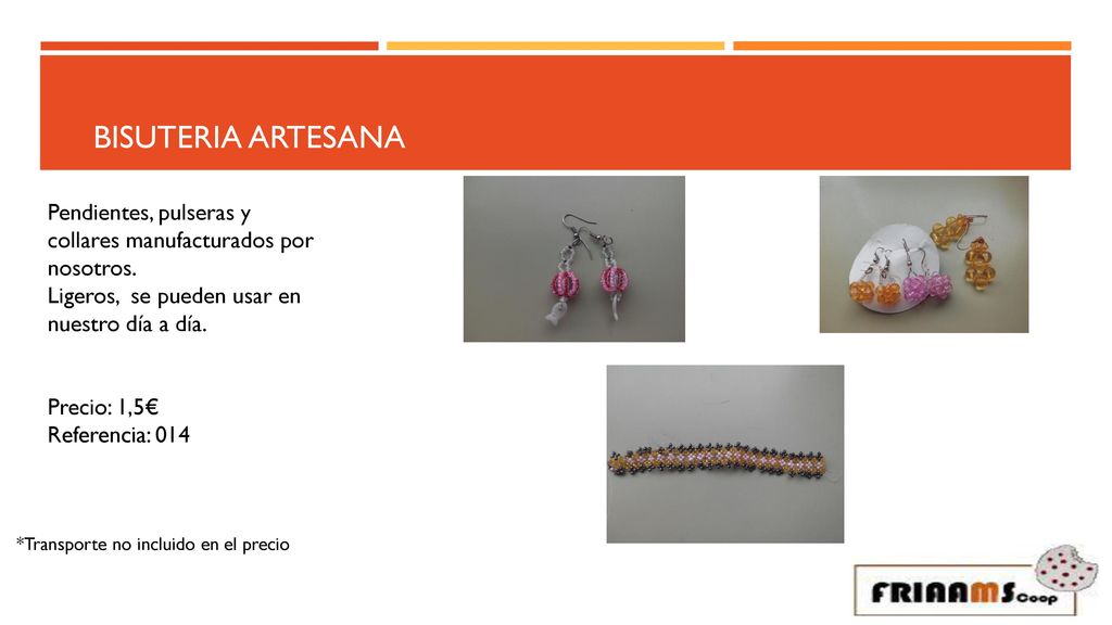 Bisuteria artesana Pendientes, pulseras y collares manufacturados por nosotros. Ligeros, se pueden usar en nuestro día a día.