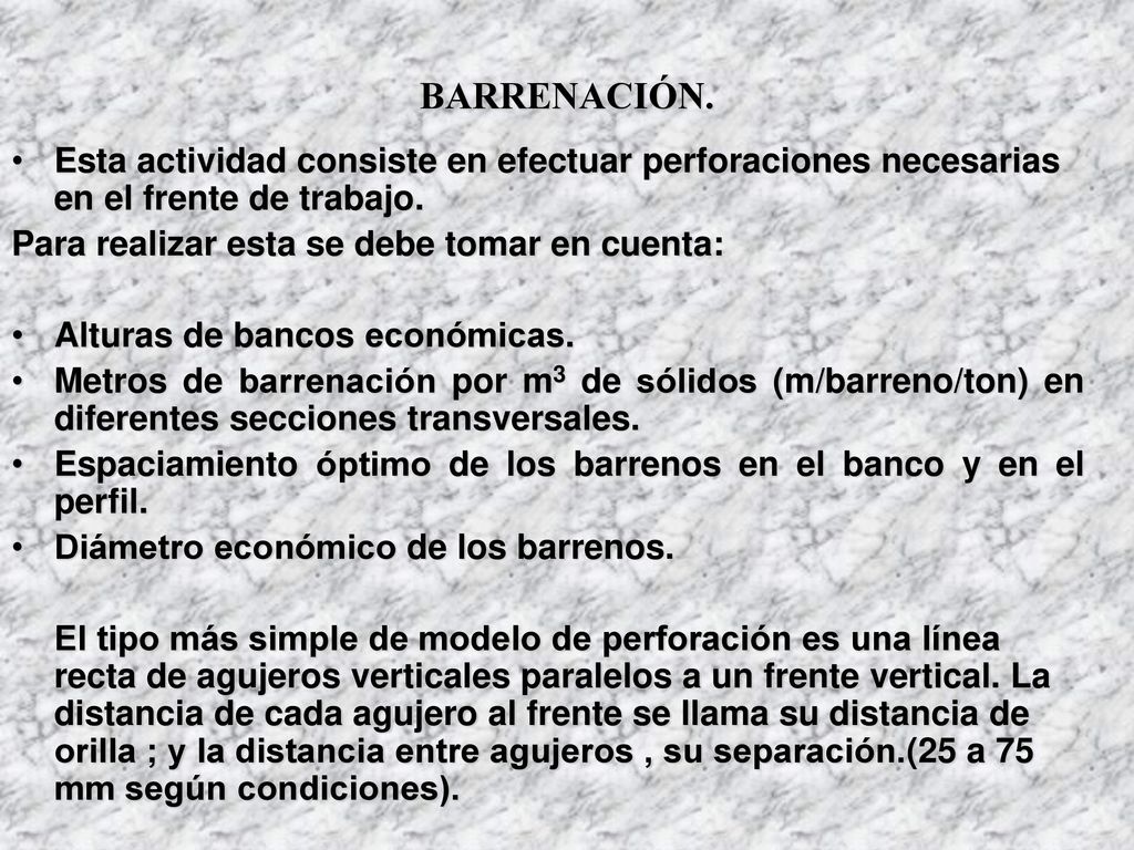 BARRENACIÓN. Esta actividad consiste en efectuar perforaciones necesarias en el frente de trabajo. Para realizar esta se debe tomar en cuenta: