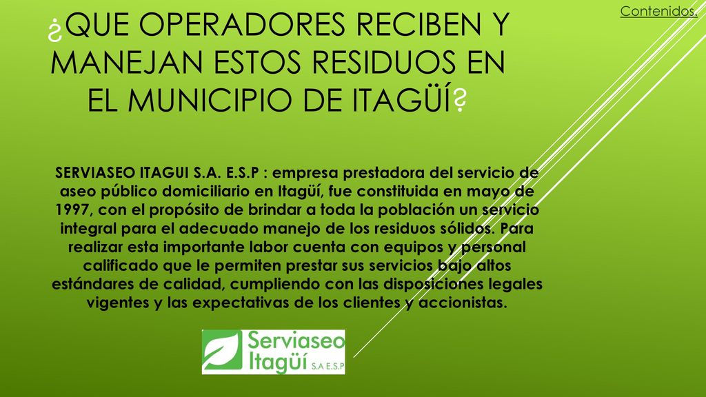 Contenidos. ¿Que operadores reciben y manejan estos residuos en el municipio de Itagüí