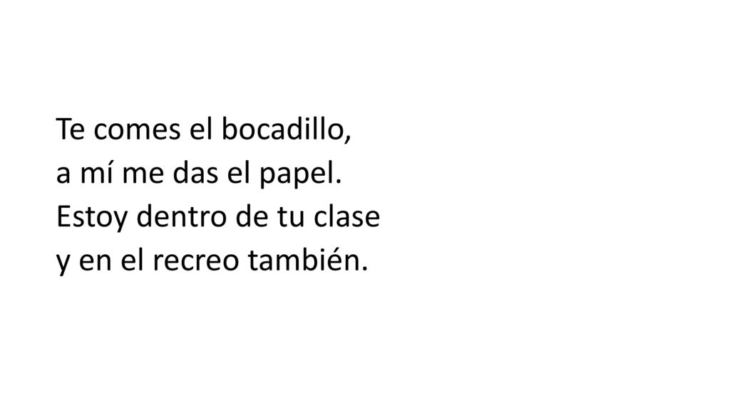 Te comes el bocadillo, a mí me das el papel