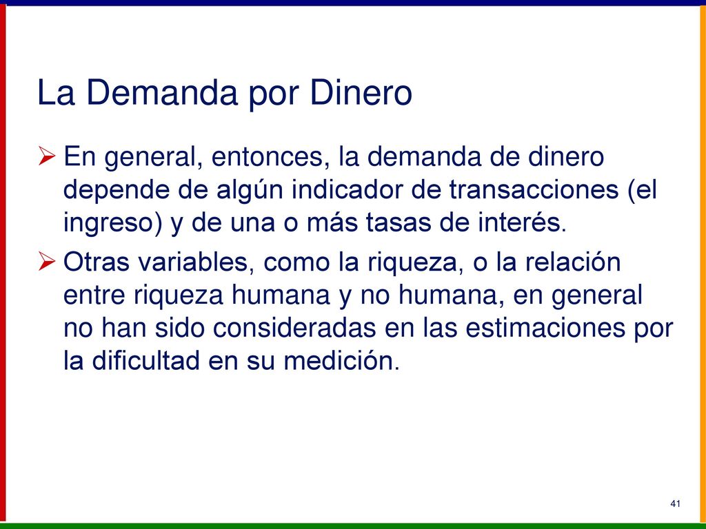 La Demanda por Dinero Los motivos para demandar dinero:
