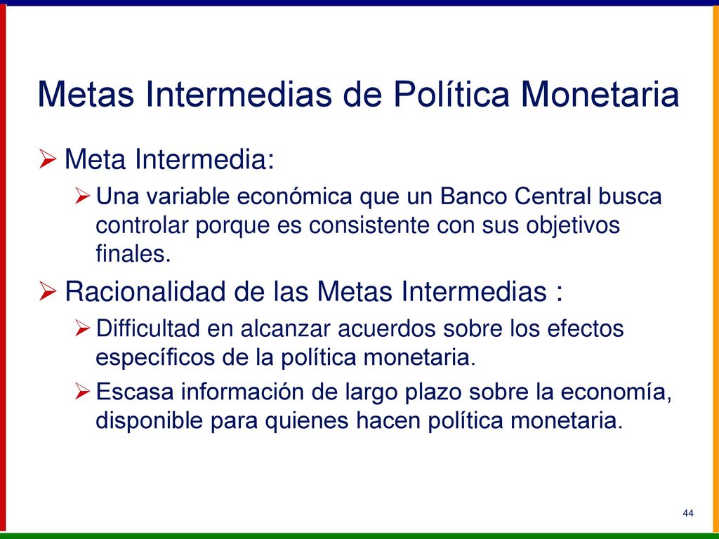 La Demanda por Dinero Si el dinero en circulación excede aquel deseado por las personas, entonces los precios tenderán a subir.