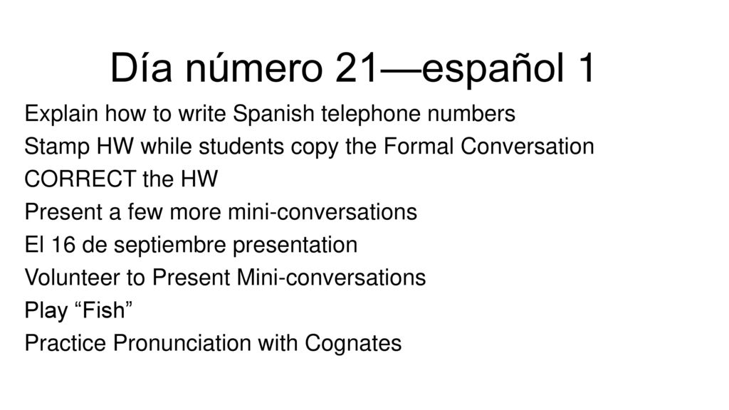 Día número 21—español 1 Explain how to write Spanish telephone numbers