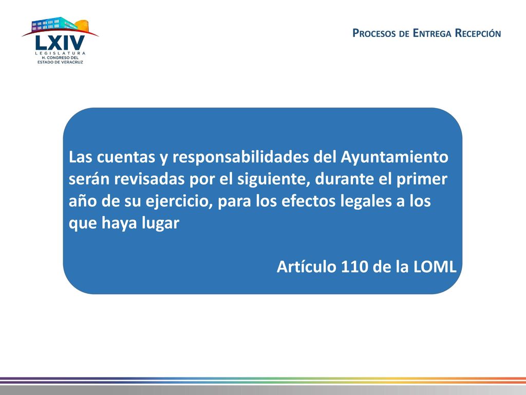 Las cuentas y responsabilidades del Ayuntamiento serán revisadas por el siguiente, durante el primer año de su ejercicio, para los efectos legales a los que haya lugar