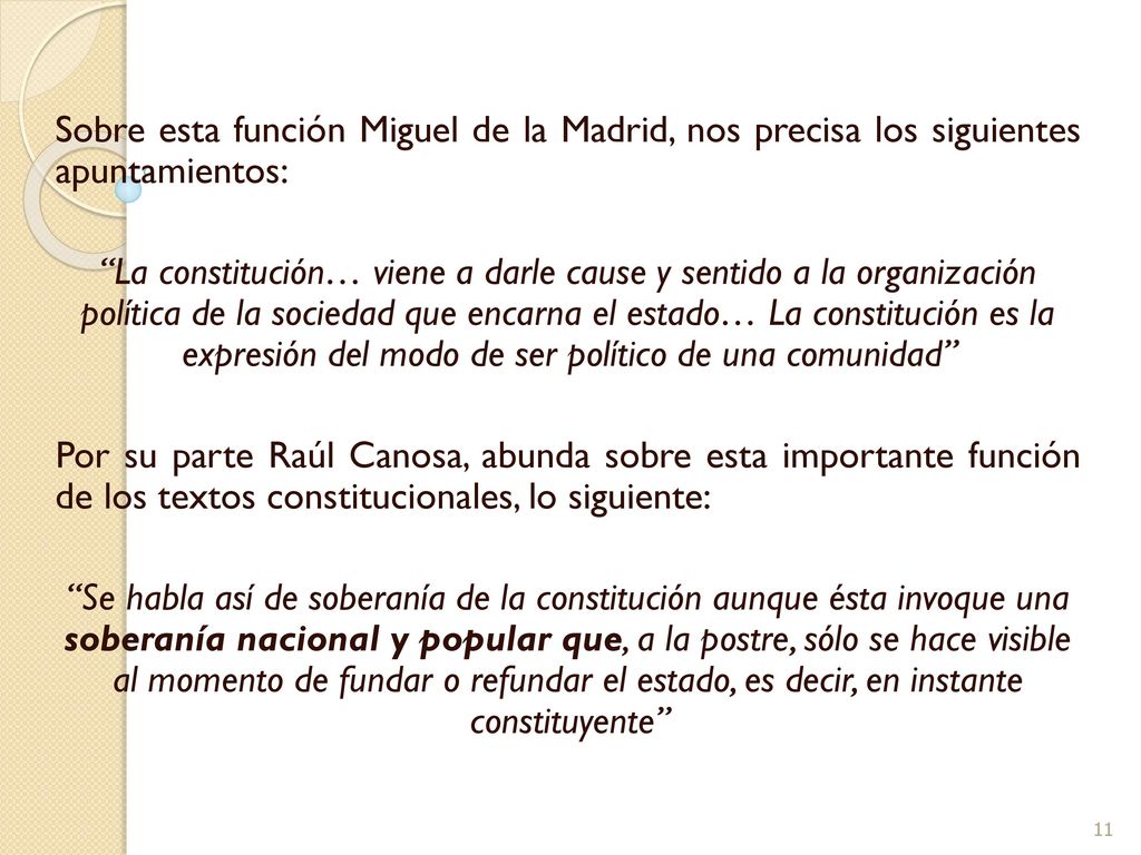 Sobre esta función Miguel de la Madrid, nos precisa los siguientes apuntamientos: