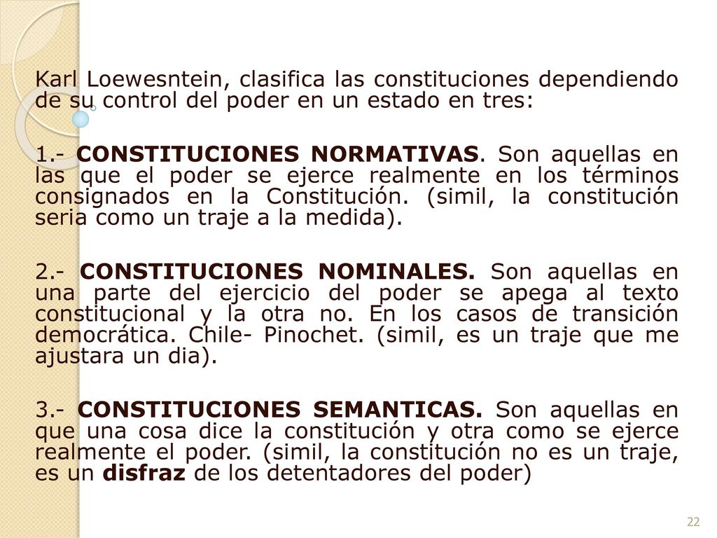 Karl Loewesntein, clasifica las constituciones dependiendo de su control del poder en un estado en tres: