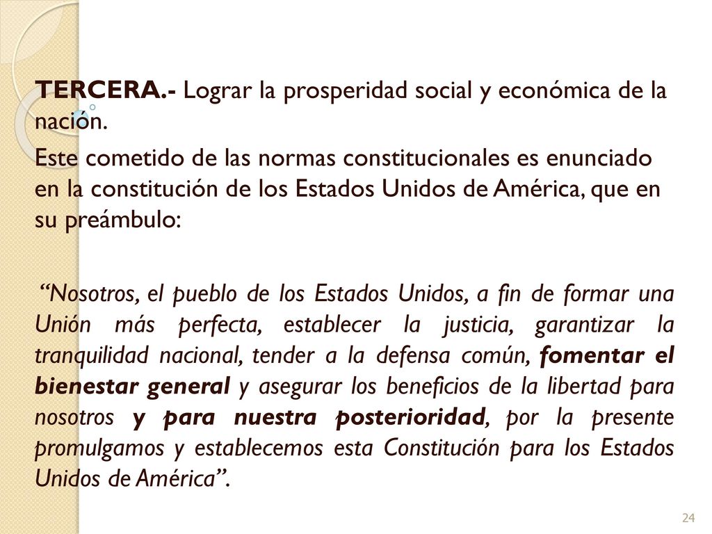 TERCERA.- Lograr la prosperidad social y económica de la nación.