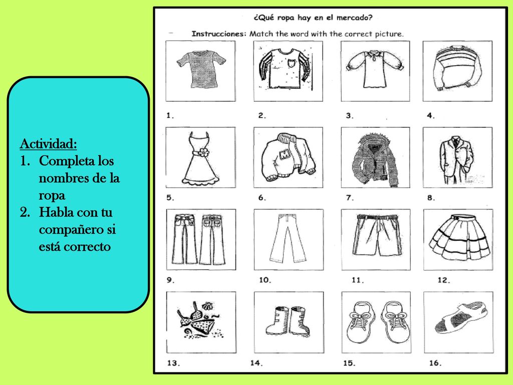 Actividad: Completa los nombres de la ropa Habla con tu compañero si está correcto