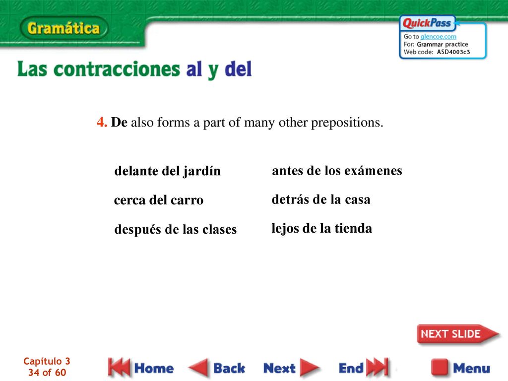 4. De also forms a part of many other prepositions.