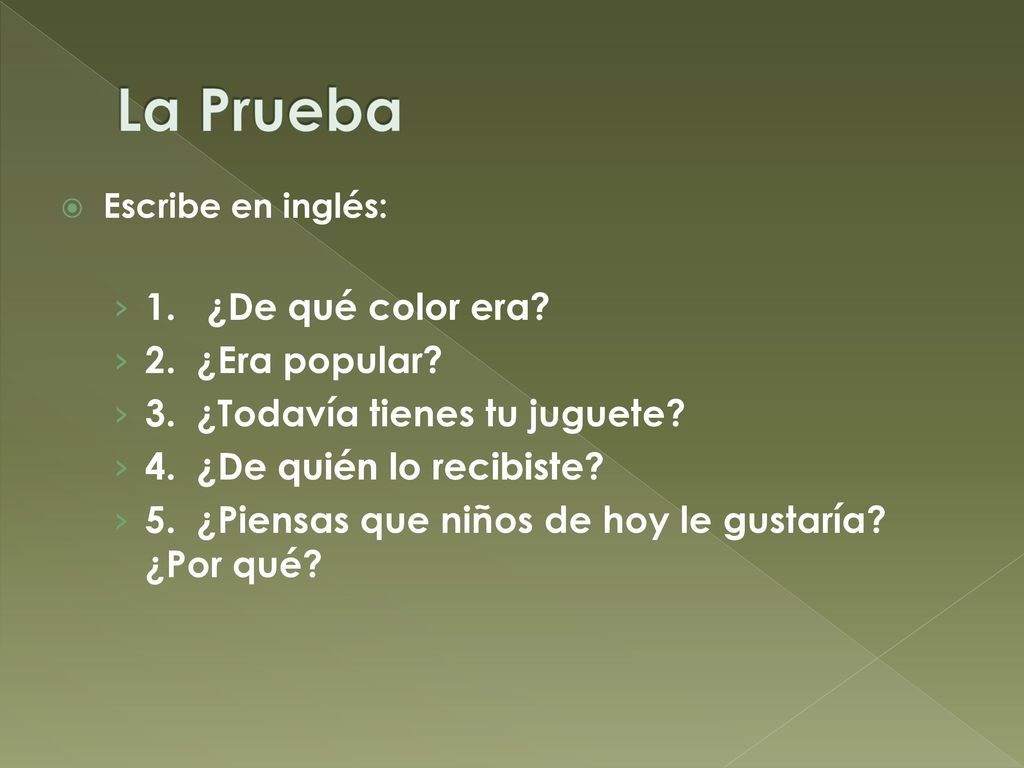 La Prueba 1. ¿De qué color era 2. ¿Era popular
