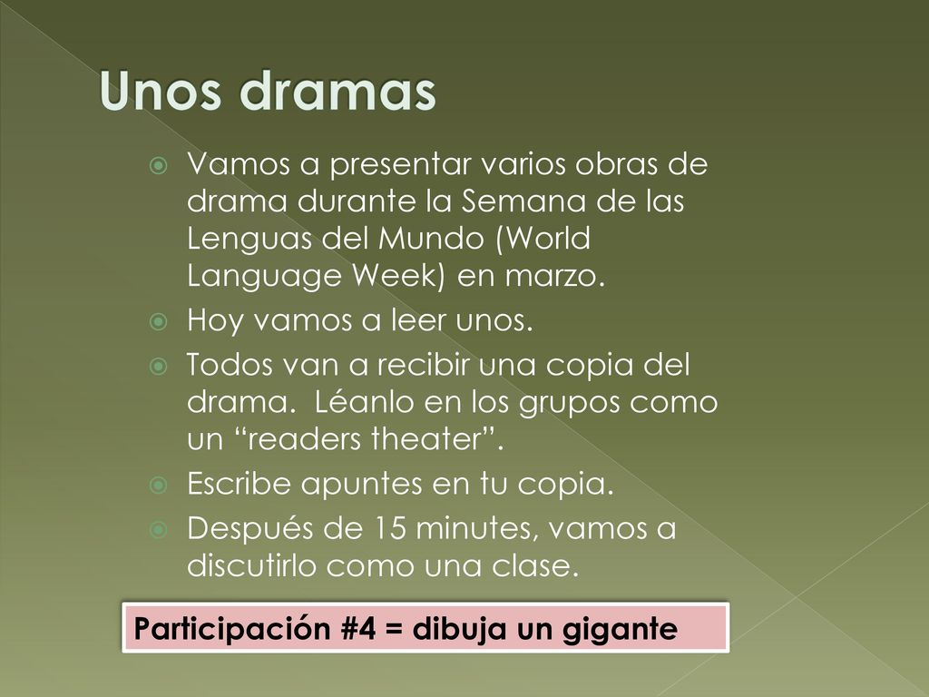 Unos dramas Vamos a presentar varios obras de drama durante la Semana de las Lenguas del Mundo (World Language Week) en marzo.