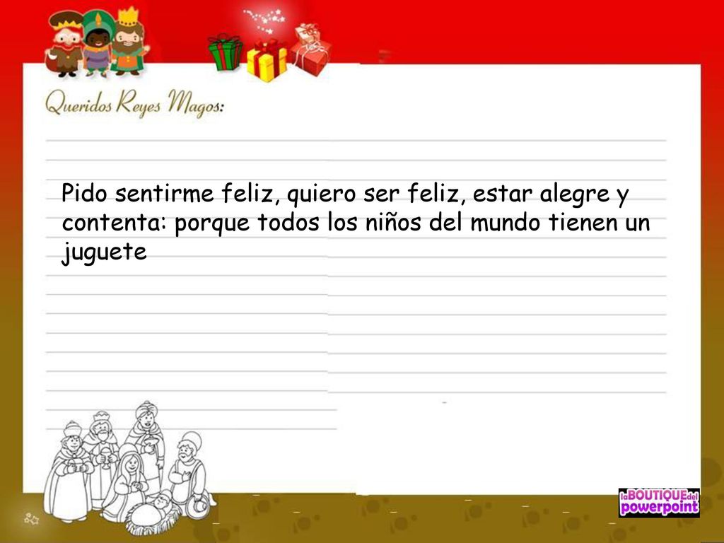Pido sentirme feliz, quiero ser feliz, estar alegre y contenta: porque todos los niños del mundo tienen un juguete