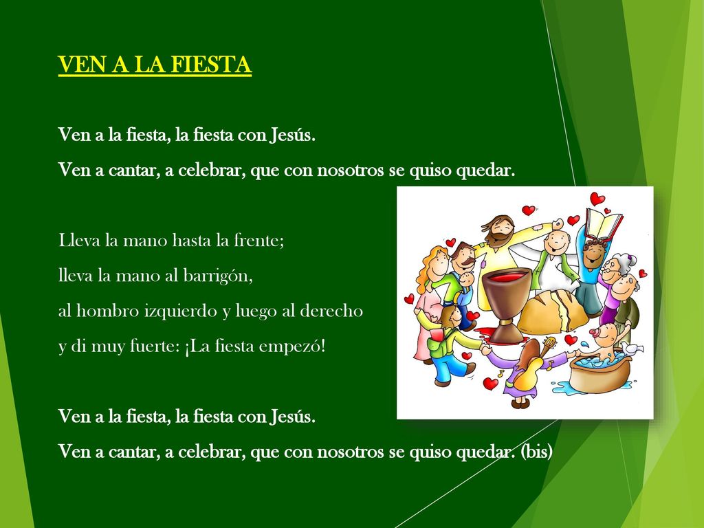 VEN A LA FIESTA Ven a la fiesta, la fiesta con Jesús.