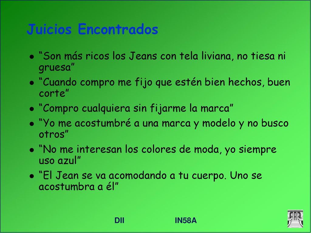 Juicios Encontrados Son más ricos los Jeans con tela liviana, no tiesa ni gruesa Cuando compro me fijo que estén bien hechos, buen corte