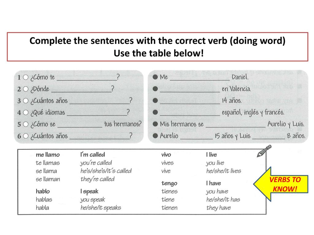 Complete the sentences with the correct verb (doing word)