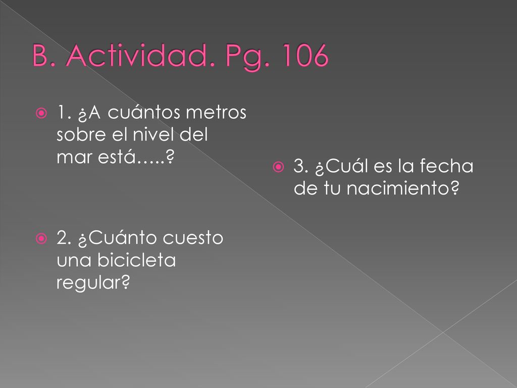 B. Actividad. Pg ¿A cuántos metros sobre el nivel del mar está….. 2. ¿Cuánto cuesto una bicicleta regular