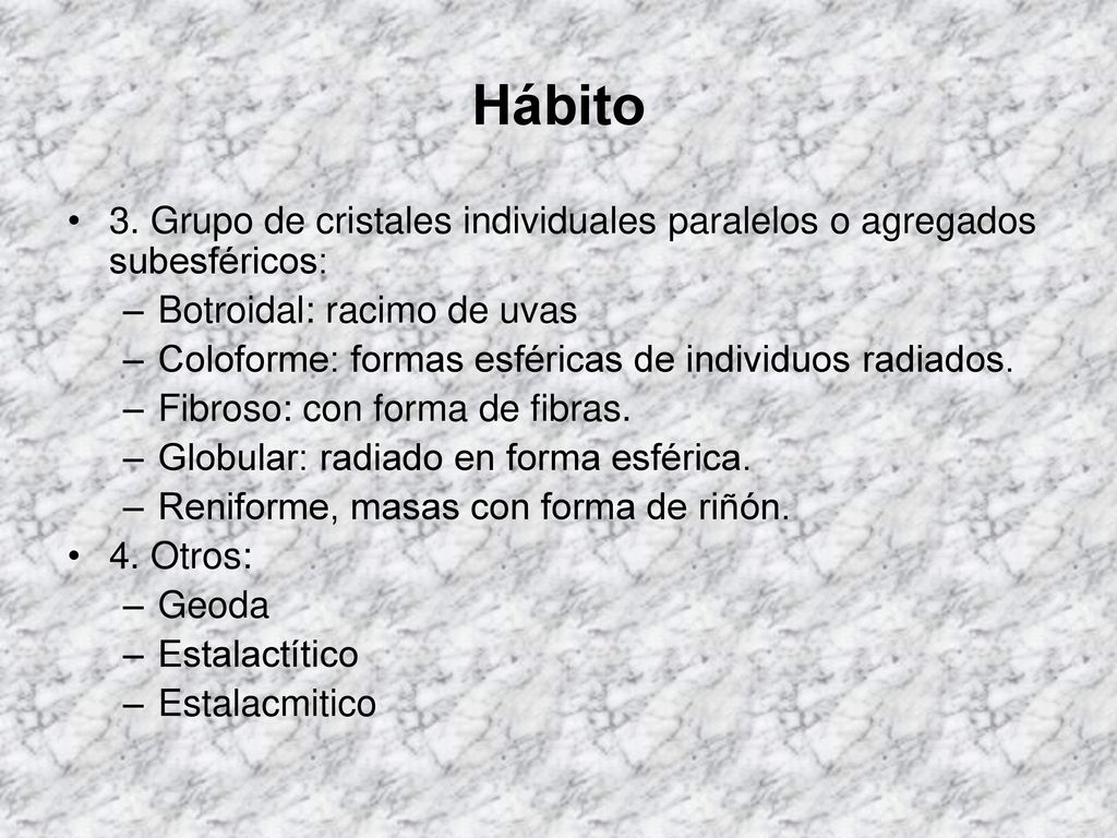 Hábito 3. Grupo de cristales individuales paralelos o agregados subesféricos: Botroidal: racimo de uvas.