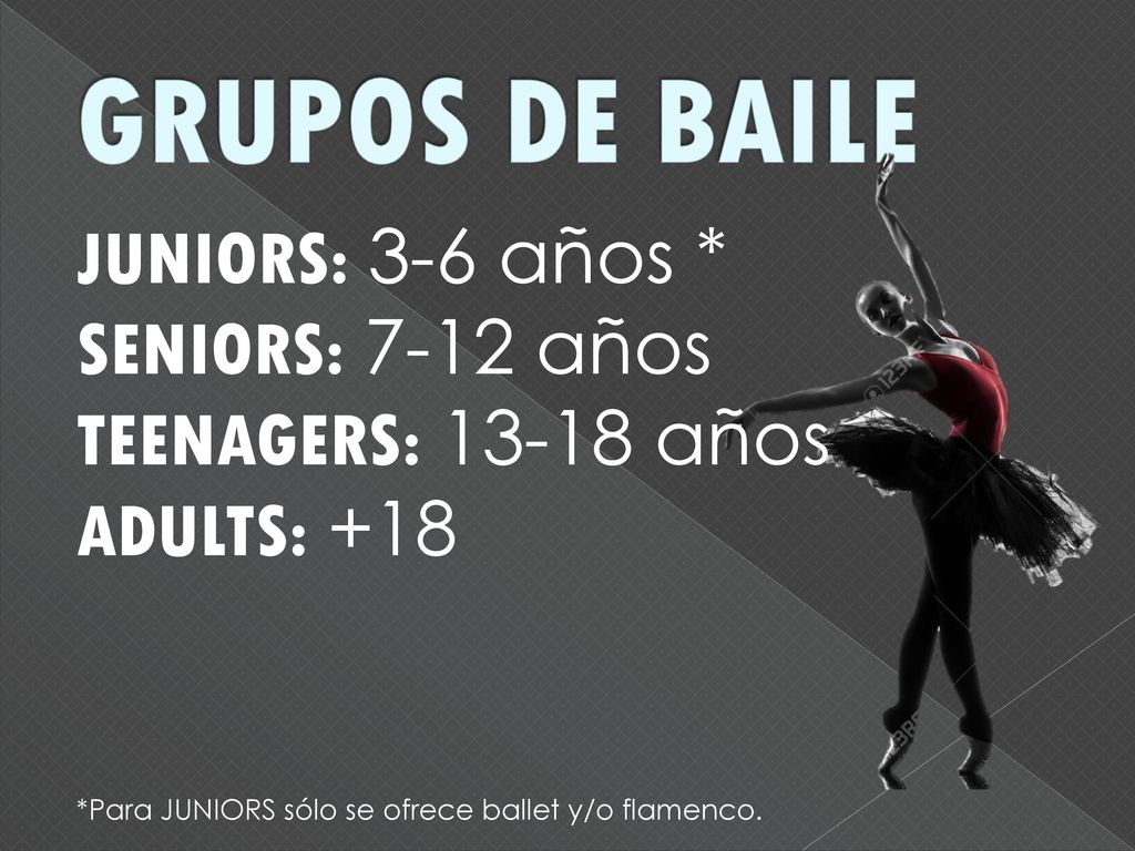 GRUPOS DE BAILE JUNIORS: 3-6 años * SENIORS: 7-12 años