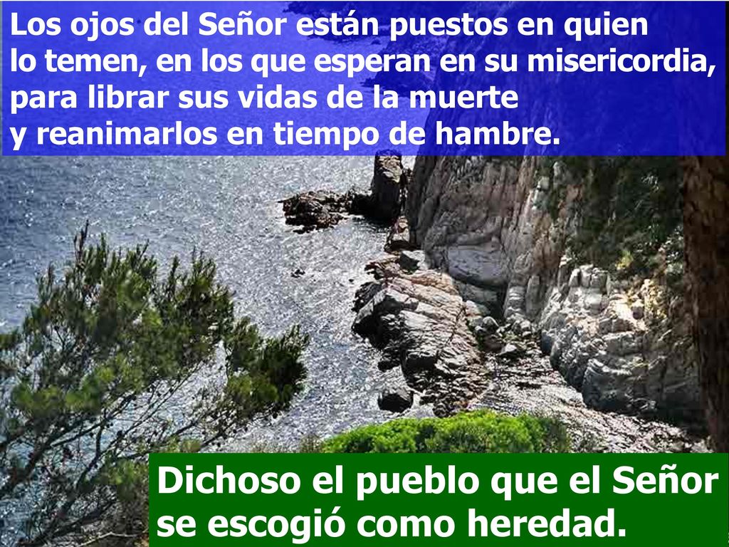 Dichoso el pueblo que el Señor se escogió como heredad.