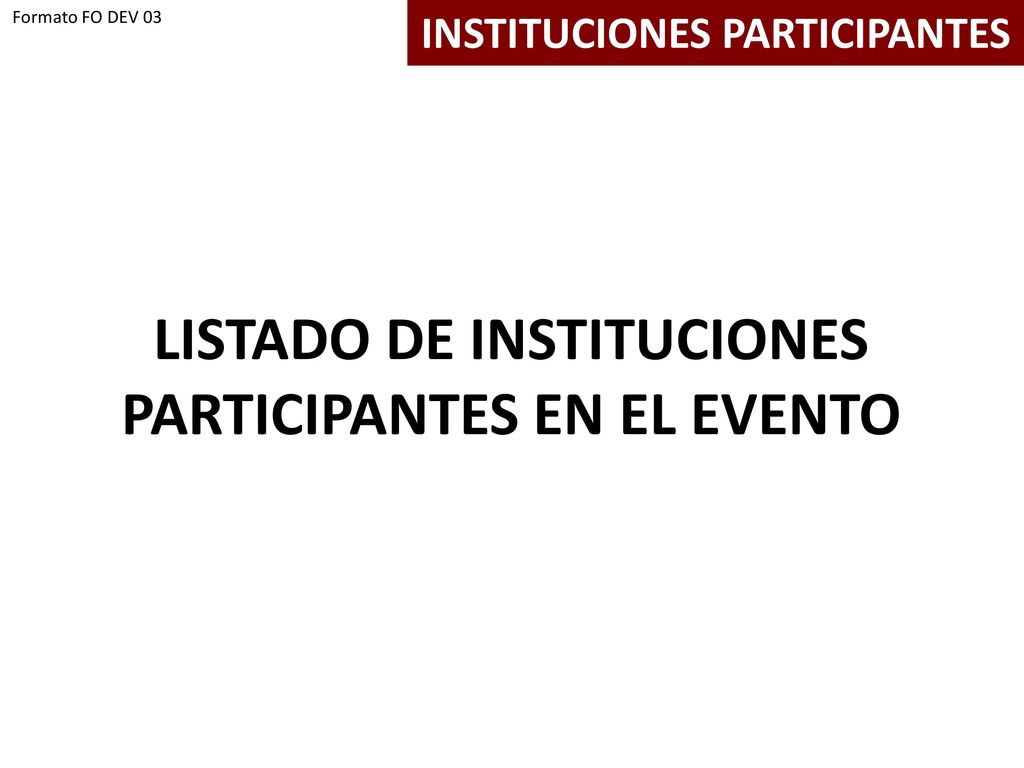LISTADO DE INSTITUCIONES PARTICIPANTES EN EL EVENTO