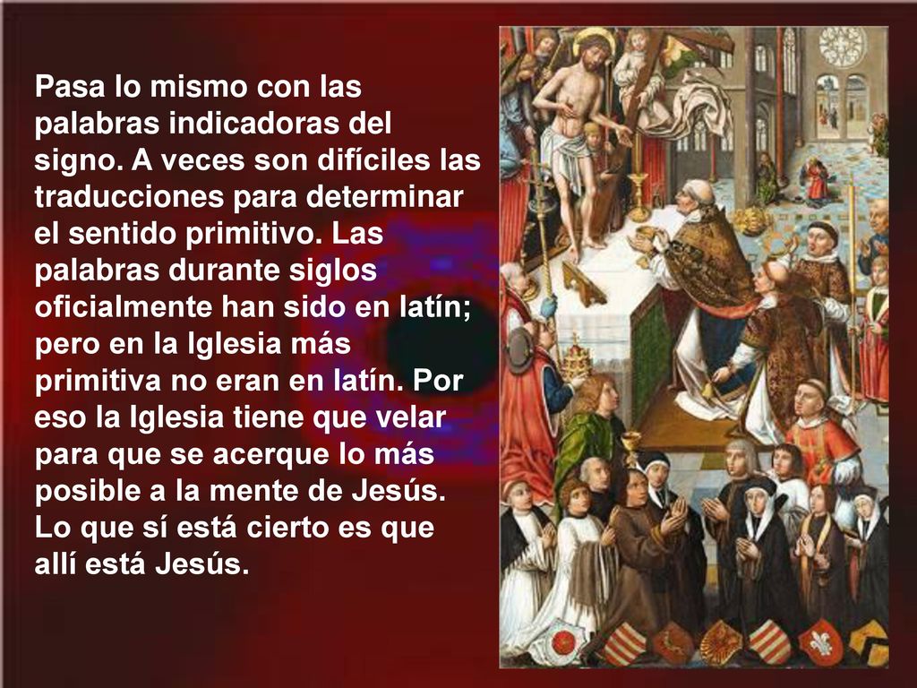 Pasa lo mismo con las palabras indicadoras del signo