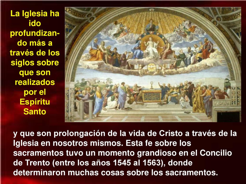 La Iglesia ha ido profundizan-do más a través de los siglos sobre que son realizados por el Espíritu Santo