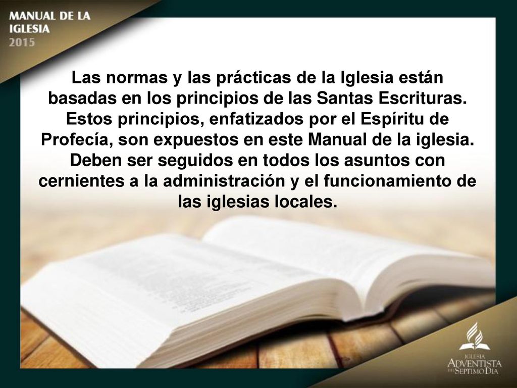 Las normas y las prácticas de la Iglesia están basadas en los principios de las Santas Escrituras.