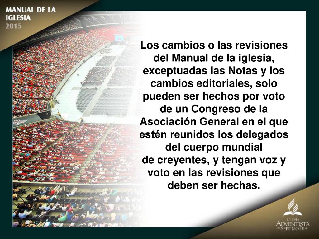 Los cambios o las revisiones del Manual de la iglesia, exceptuadas las Notas y los
