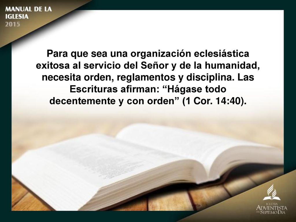 decentemente y con orden (1 Cor. 14:40).