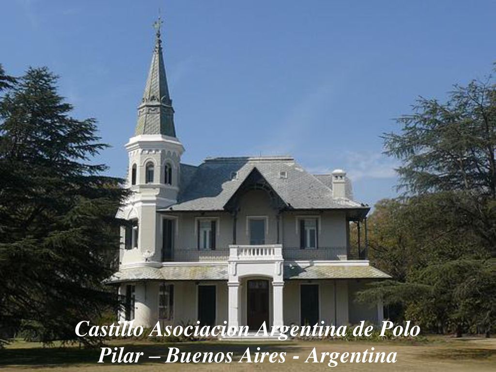 Castillo Asociacion Argentina de Polo Pilar – Buenos Aires - Argentina