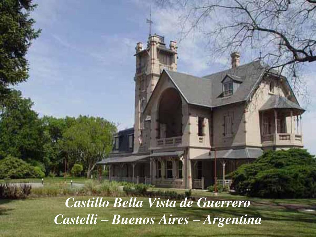 Castillo Bella Vista de Guerrero Castelli – Buenos Aires – Argentina