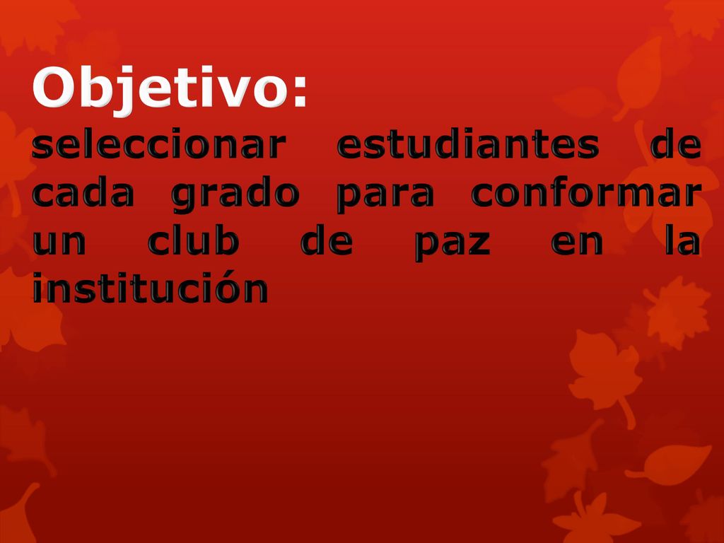 Objetivo: seleccionar estudiantes de cada grado para conformar un club de paz en la institución