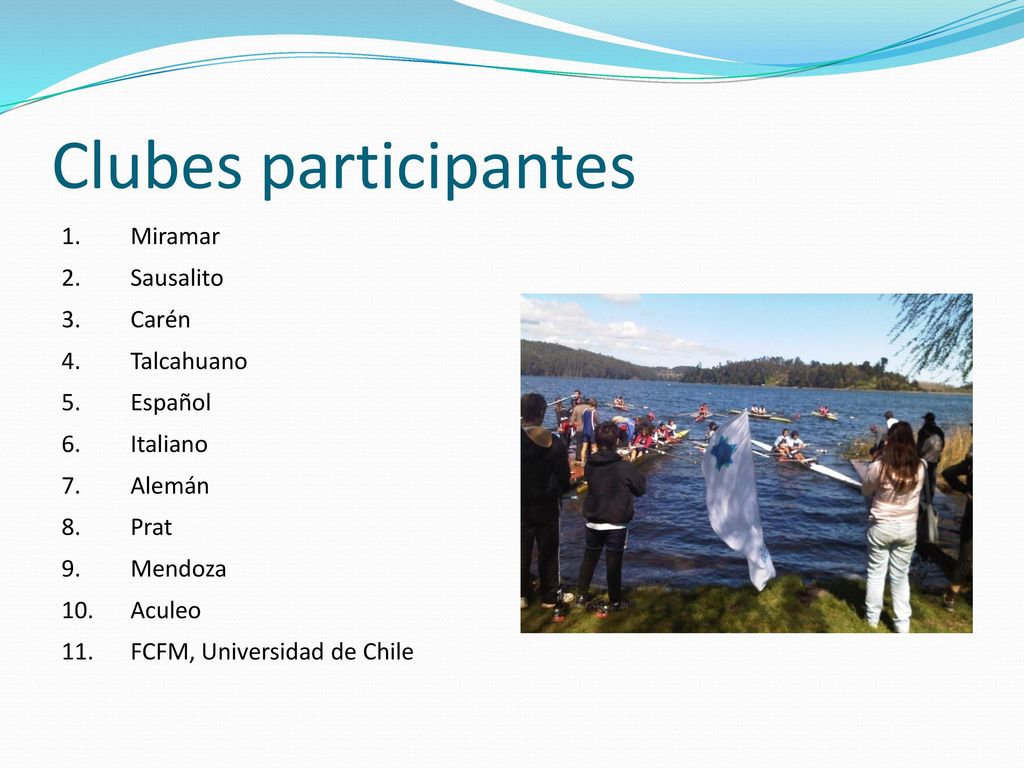 Clubes participantes 1. Miramar 2. Sausalito 3. Carén 4. Talcahuano 5.