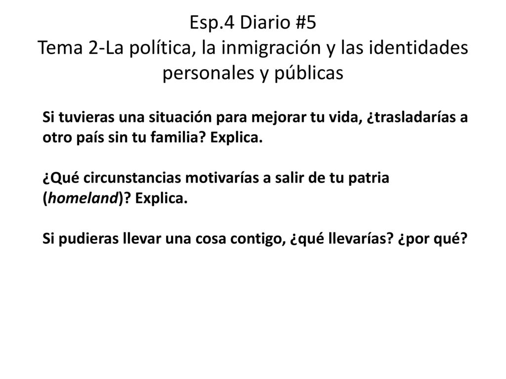 Esp.4 Diario #5 Tema 2-La política, la inmigración y las identidades personales y públicas