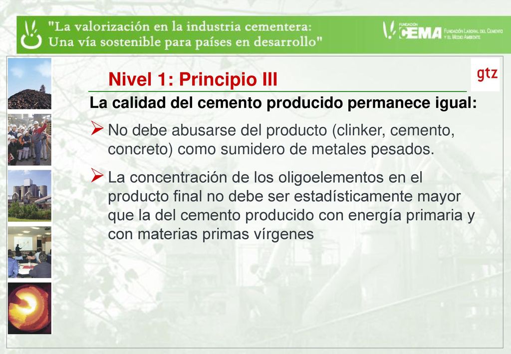 Nivel 1: Principio III La calidad del cemento producido permanece igual: