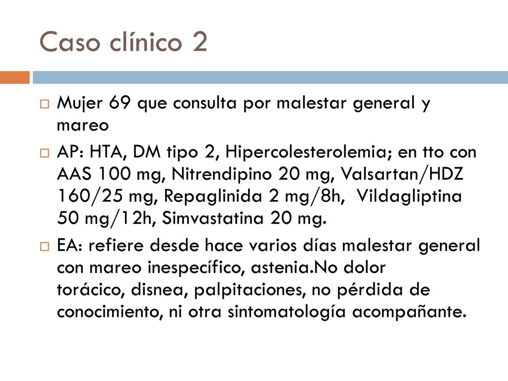 Caso clínico 2 Mujer 69 que consulta por malestar general y mareo