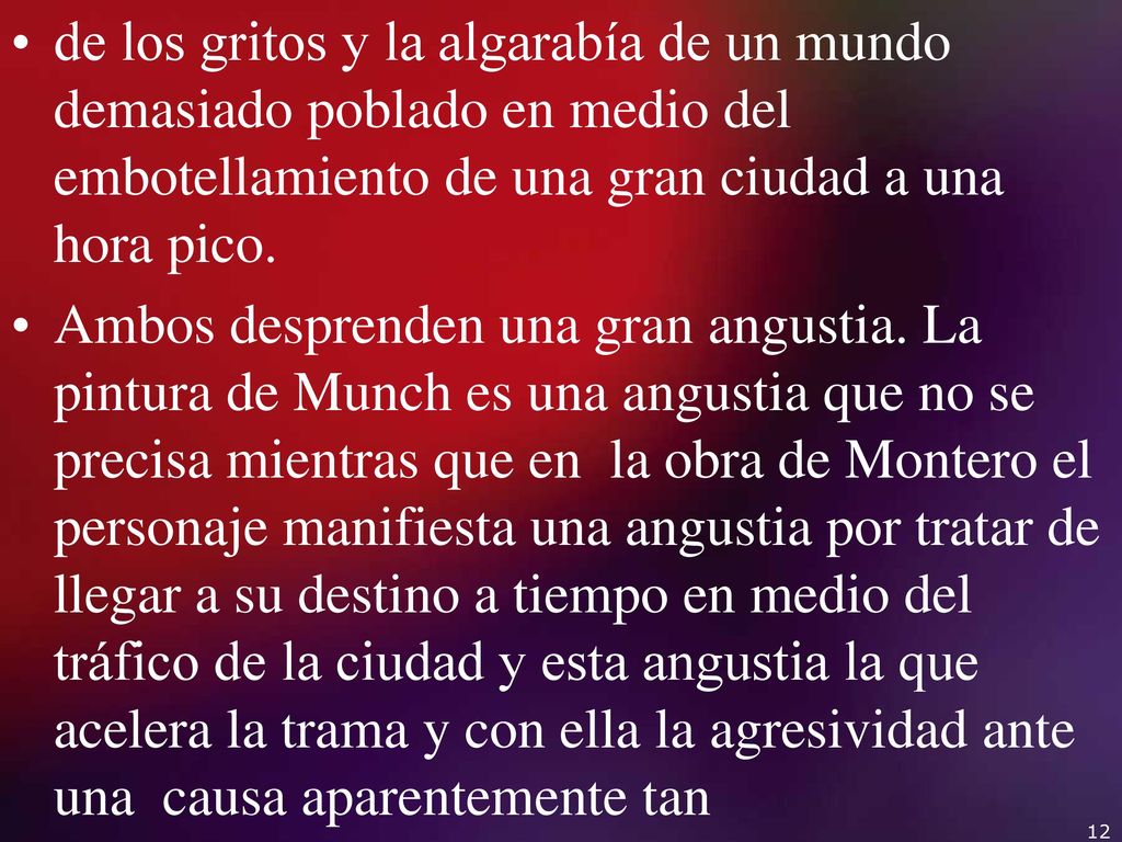 de los gritos y la algarabía de un mundo demasiado poblado en medio del embotellamiento de una gran ciudad a una hora pico.