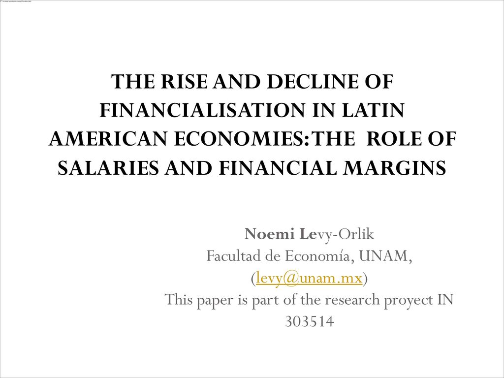 THE RISE AND DECLINE OF FINANCIALISATION IN LATIN AMERICAN ECONOMIES: THE ROLE OF SALARIES AND FINANCIAL MARGINS