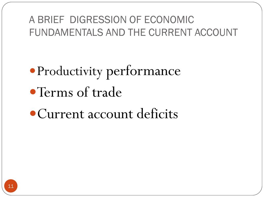 A BRIEF DIGRESSION OF ECONOMIC FUNDAMENTALS AND THE CURRENT ACCOUNT