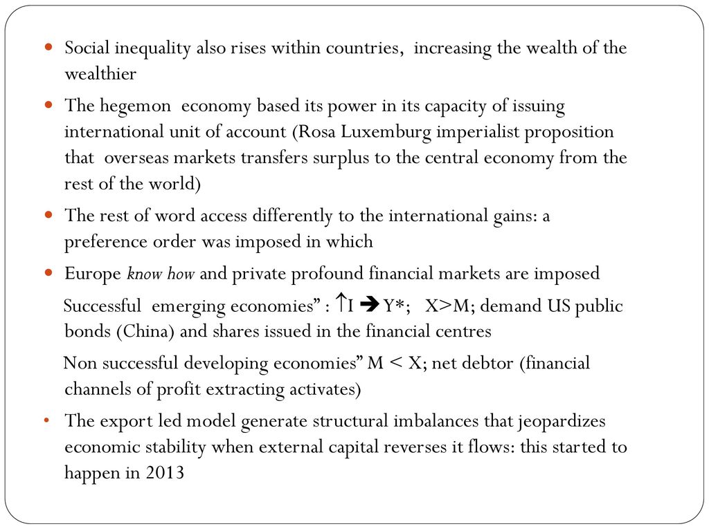 Social inequality also rises within countries, increasing the wealth of the wealthier