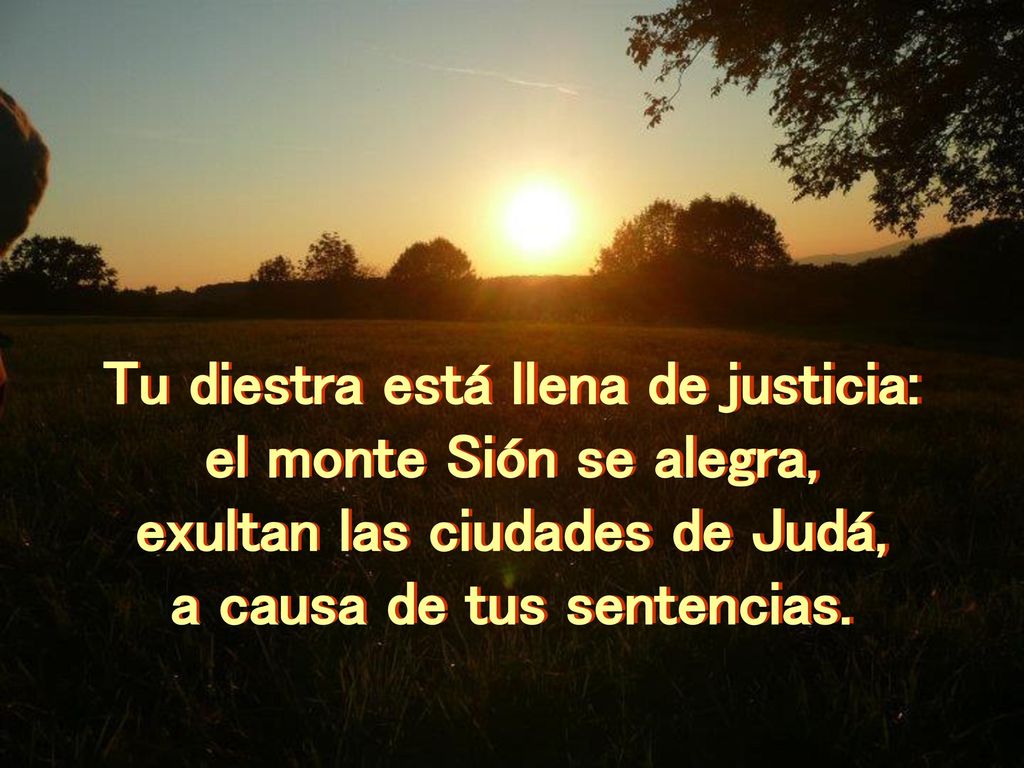 Tu diestra está llena de justicia: el monte Sión se alegra,