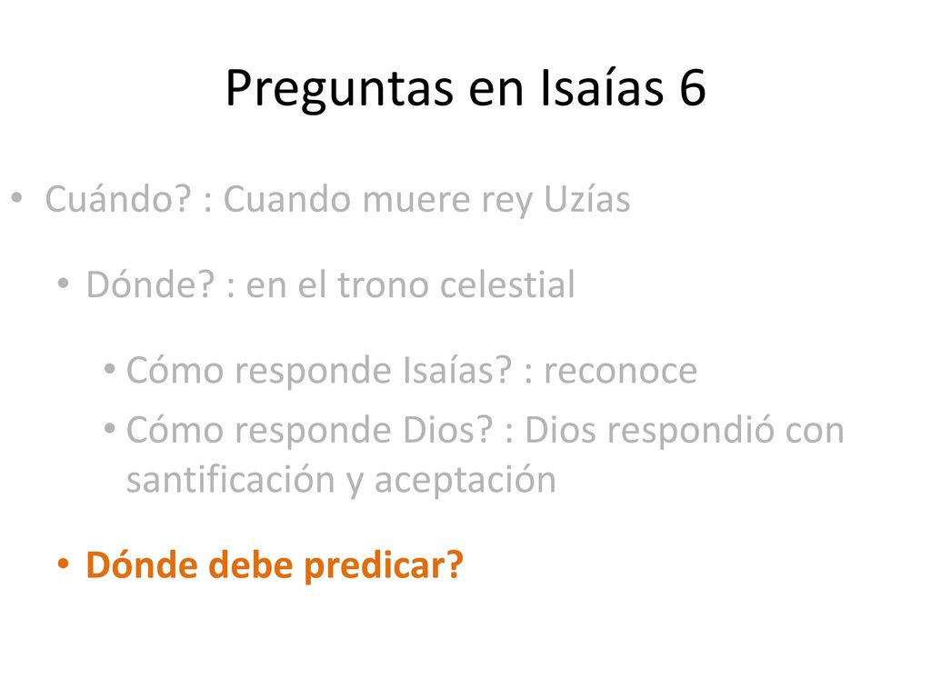 Preguntas en Isaías 6 Cuándo : Cuando muere rey Uzías