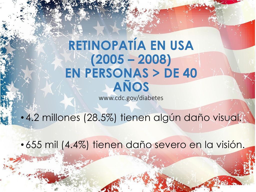 RETINOPATÍA EN USA (2005 – 2008) EN PERSONAS > DE 40 AÑOS www. cdc