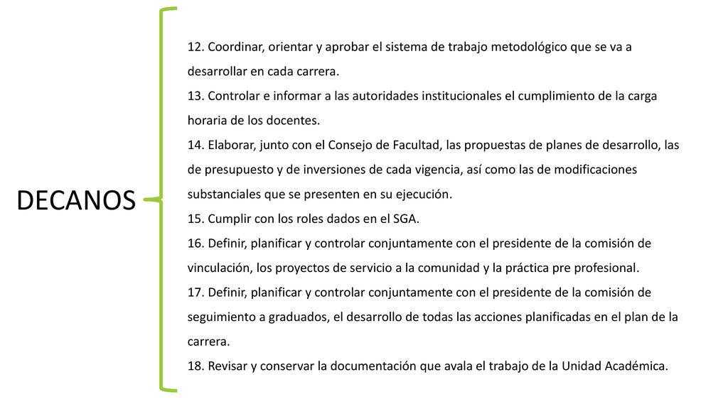 12. Coordinar, orientar y aprobar el sistema de trabajo metodológico que se va a desarrollar en cada carrera.