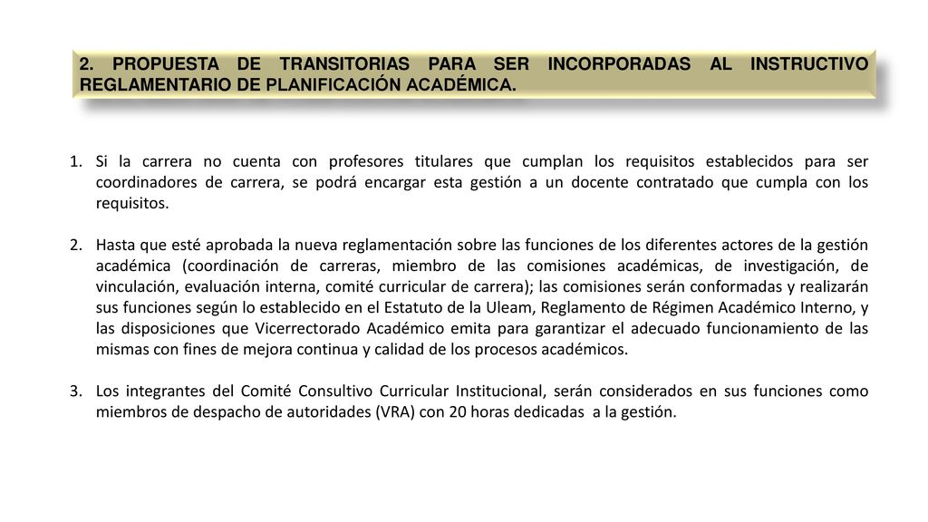 2. PROPUESTA DE TRANSITORIAS PARA SER INCORPORADAS AL INSTRUCTIVO REGLAMENTARIO DE PLANIFICACIÓN ACADÉMICA.